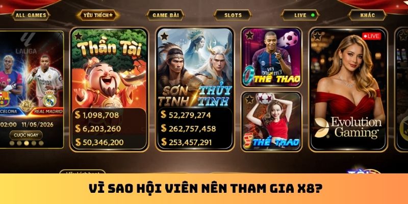 Vì sao hội viên nên tham gia X8?
